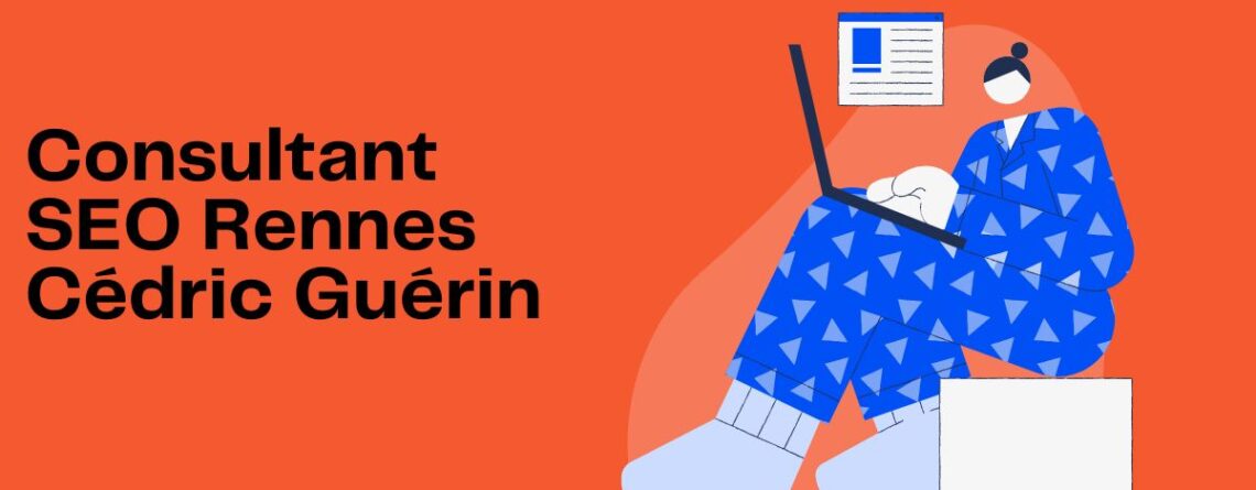 Consultant SEO Rennes Cédric Guérin