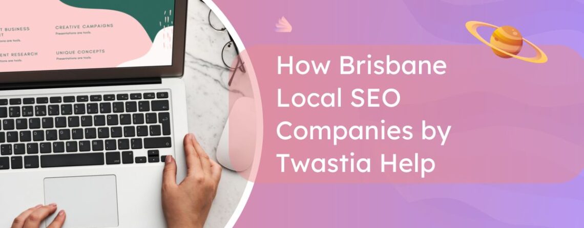 Brisbane Local SEO Companies by Twastia