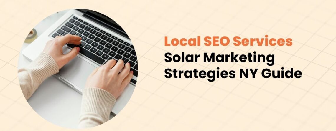 Local SEO Services Solar Marketing Strategies NY